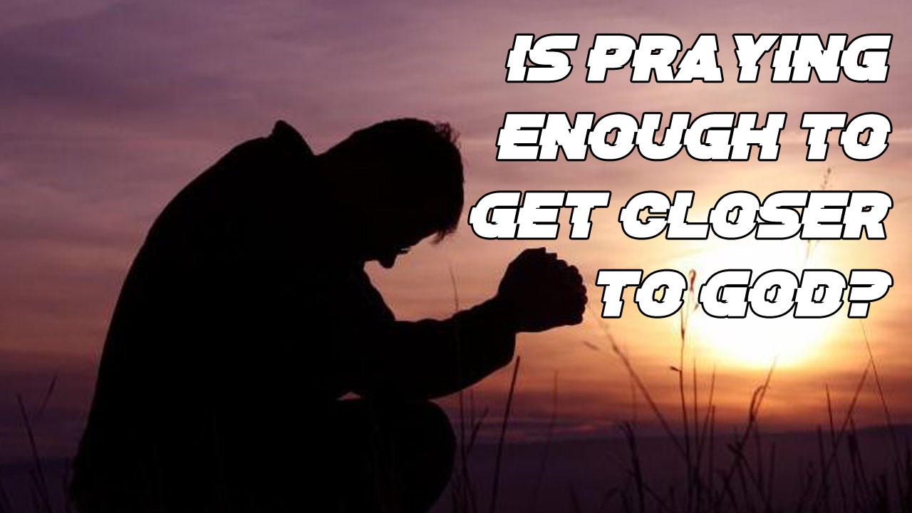 Is praying enough?