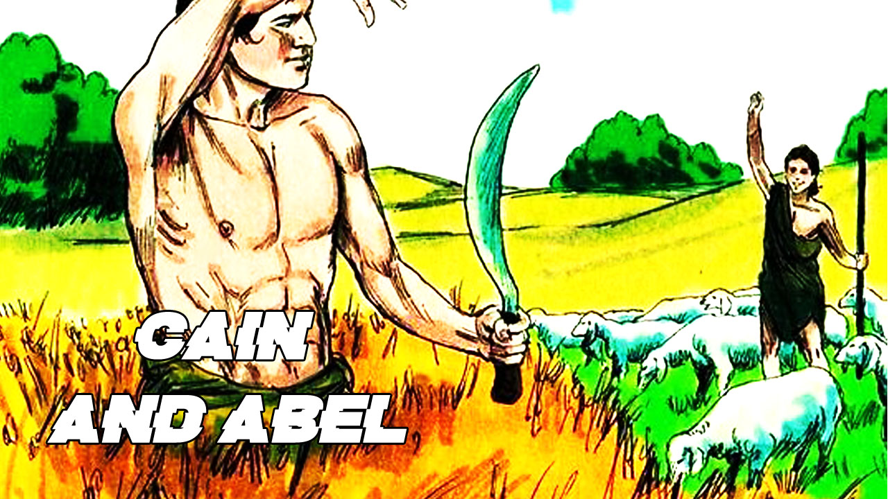 Cain and Abel Story